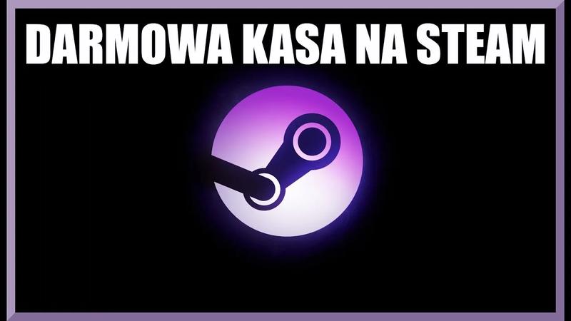 Darmowe pieniądze na Steam