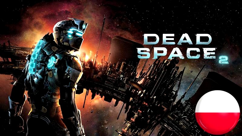 Jak łatwo zdobyć spolszczenie do Dead Space 2 i cieszyć się grą bez przeszkód